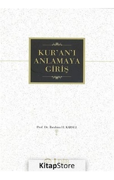 Kur'an-ı Anlamaya Giriş - İbrahim Hilmi Karslı - Diyanet İşleri Başkanlığı
