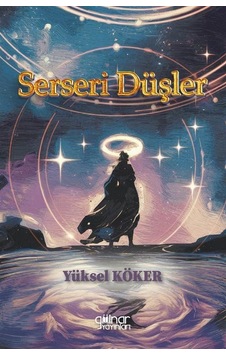 Serseri Düşler / Yüksel Köker Serseri Düşler / Yüksel Köker