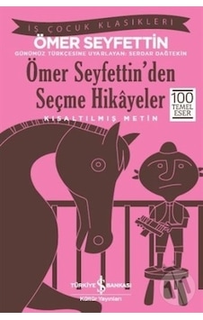 Iş Bankası Yayınları Ömer Seyfettin Den Seçme Hikayeler Çocuk Iş Bankası Yayınları Ömer Seyfettin Den Seçme Hikayeler Çocuk