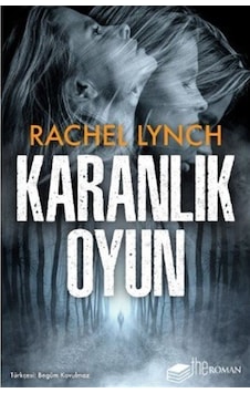 Karanlık Oyun - Rachel Lynch - The Roman Karanlık Oyun - Rachel Lynch - The Roman