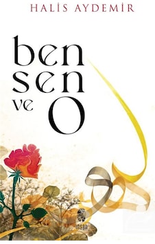 Ben, Sen Ve O & Vahyin Gölgesinde Düşünceler / Prof. Dr. Halis... Ben, Sen Ve O & Vahyin Gölgesinde Düşünceler / Prof. Dr. Halis...