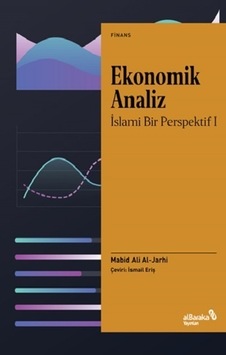 Ekonomik Analiz - İslami Bir Perspektif 1 - Mabid Ali Al-Jarhi - alBaraka Yayınları