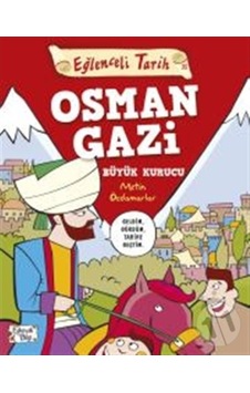 '-Osman Gazi Büyük Kurucu - Eğlenceli Tarih - Metin Özdamarlar '-Osman Gazi Büyük Kurucu - Eğlenceli Tarih - Metin Özdamarlar