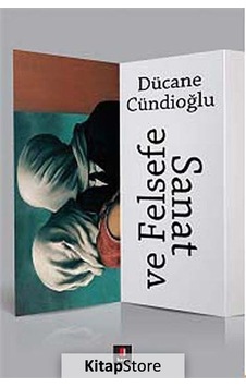 Sanat ve Felsefe - Dücane Cündioğlu - Kapı Yayınları Sanat ve Felsefe - Dücane Cündioğlu - Kapı Yayınları