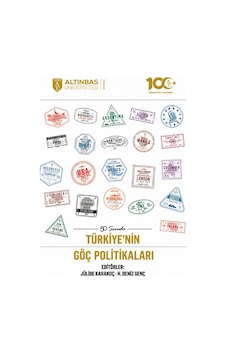 50 Soruda Türkiye'nin Göç Politikaları - Altınbaş Üniversitesi Yayınları