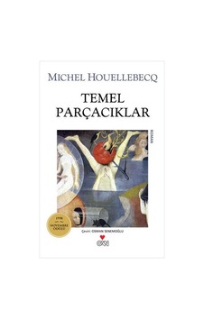 Temel Parçacıklar Mıchel Houellebecq Temel Parçacıklar Mıchel Houellebecq