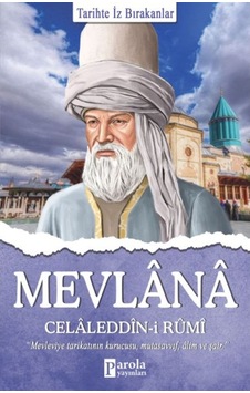 Mevlana Celaleddin  -  i Rumi  -  Tarihte İz Bırakanlar  -  Turan Tektaş  -  Parola Yayınları