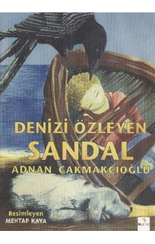 Genç Çizerler Dizisi - Denizi Özleyen Sandal- Bu Yayınevi Genç Çizerler Dizisi - Denizi Özleyen Sandal- Bu Yayınevi