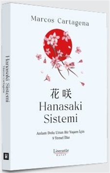 Hanasaki Sistemi Anlam Dolu Uzun Bir Yaşam İçin 9 Temel İlke /... Hanasaki Sistemi Anlam Dolu Uzun Bir Yaşam İçin 9 Temel İlke /...