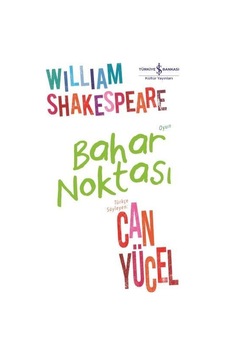 Bahar Noktası - William Shakespeare - İş Bankası Kültür Yayınları Bahar Noktası - William Shakespeare - İş Bankası Kültür Yayınları