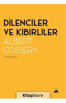 Kitapstore Dilenciler ve Kibirliler / Albert Cossery Kitapstore Dilenciler ve Kibirliler / Albert Cossery