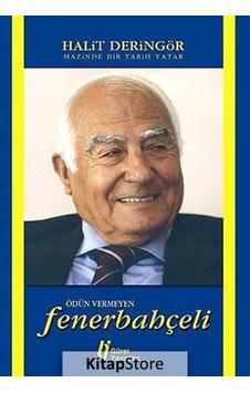 Mazinde Bir Tarih Yatar Ödün Vermeyen Fenerbahçeli - Halit Deringör - Gürer Yayınları