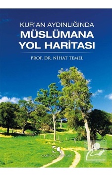 Kur'an Aydınlığında Müslümana Yol Haritası / Prof. Dr. Nihat T... 9789758646517 Kur'an Aydınlığında Müslümana Yol Haritası / Prof. Dr. Nihat T... 9789758646517