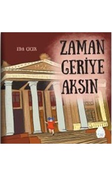 Zaman Geriye Aksın / Edanur Çiçek Zaman Geriye Aksın / Edanur Çiçek