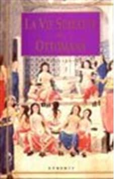 La Vie Sexuelle Des Ottomans - Sema Nilgün Erdoğan - Dönence Basım ve Yayın Hizmetleri