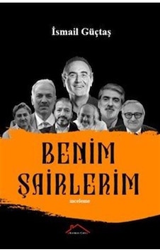 Benim Şairlerim / İsmail Güçtas Benim Şairlerim / İsmail Güçtas