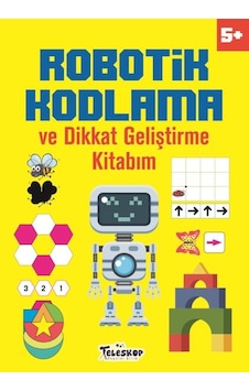 5+ Yaş Robotik Kodlama ve Dikkat Geliştirme Kitabım- Teleskop Popüler Bilim 5+ Yaş Robotik Kodlama ve Dikkat Geliştirme Kitabım- Teleskop Popüler Bilim