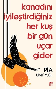 Kanadını Iyileştirdiğiniz Her Kuş Bir Gün Uçar Gider