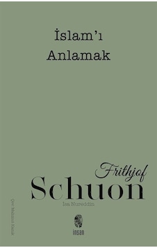 İslam'ı Anlamak / Frithjof Schuon İslam'ı Anlamak / Frithjof Schuon