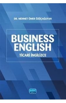 Business English Ticari İngilizce / Mehmet Ömer Özüçağlıyan Business English Ticari İngilizce / Mehmet Ömer Özüçağlıyan
