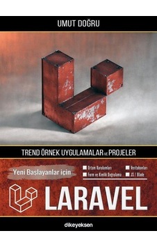 Yeni Başlayanlar İçin Laravel - Trend Örnek Uygulamalar ve Projeler - Umut Doğru - Dikeyeksen