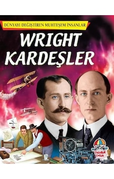 Wright Kardeşler-Dünyayı Değiştiren Muhteşem İnsanlar- Yağmur Çocuk
