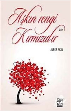 Aşkın Rengi Kırmızıdır / Alper Akın Aşkın Rengi Kırmızıdır / Alper Akın
