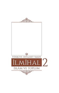 İlmihal 2- Türkiye Diyanet Vakfı Yayınları İlmihal 2- Türkiye Diyanet Vakfı Yayınları