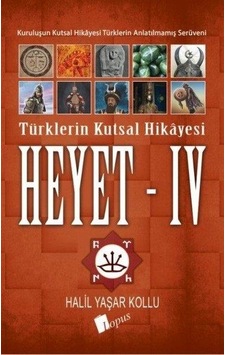 Kitapkültürsarayı Heyet 4 Türklerin Kutsal Hikayesi - Halil Yaşar Kollu - Lopus Kitapkültürsarayı Heyet 4 Türklerin Kutsal Hikayesi - Halil Yaşar Kollu - Lopus