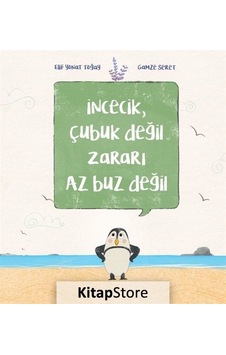 İncecik. Çubuk Değil Zararı Az Buz Değil / Elif Yonat Toğay İncecik. Çubuk Değil Zararı Az Buz Değil / Elif Yonat Toğay