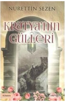 Kratya'nın Gülleri - Nurettin Sezen - Aktif Hayat Yayınları Kratya'nın Gülleri - Nurettin Sezen - Aktif Hayat Yayınları