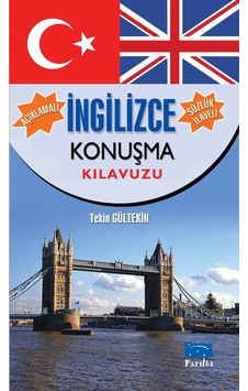 Açıklamalı İngilizce Konuşma Klavuzu-Sözlük İlaveli - Tekin Gültekin - Parıltı Yayınları Açıklamalı İngilizce Konuşma Klavuzu-Sözlük İlaveli - Tekin Gültekin - Parıltı Yayınları