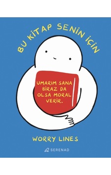 Bu Kitap Senin İçin - Worry Lines - Serenad Bu Kitap Senin İçin - Worry Lines - Serenad