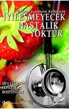 İyileşmeyecek Hastalık Yoktur - Prof. Mikhail Tombak İyileşmeyecek Hastalık Yoktur - Prof. Mikhail Tombak