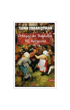 Ortaçağ'Da Kahkaha Ve Karnaval / Tufan Erbarıştıran 9786057102881