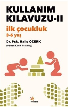 Kullanım Kılavuzu 2 - İlk Çocukluk 3-6 yaş - Halis Özerk - Kriter Kullanım Kılavuzu 2 - İlk Çocukluk 3-6 yaş - Halis Özerk - Kriter