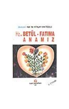 Hazreti Betül Fatıma Anamız- Can Yayınları (Ali Adil Atalay) Hazreti Betül Fatıma Anamız- Can Yayınları (Ali Adil Atalay)