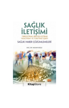 Sağlık İletişimi-Sağlık Haber Çözümlemeleri - Yasemin Bilişli - Nobel Akademik Yayıncılık Sağlık İletişimi-Sağlık Haber Çözümlemeleri - Yasemin Bilişli - Nobel Akademik Yayıncılık
