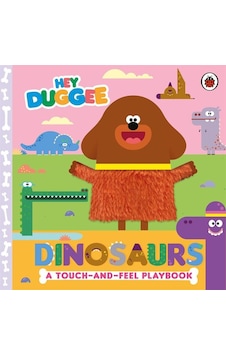 Hey Duggee: Dinosaurs Touch-and-feel Playbook Bbc Books Hey Duggee: Dinosaurs Touch-and-feel Playbook Bbc Books