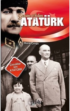 Benim Adım Atatürk - Murat Çavga - Puslu Yayıncılık Benim Adım Atatürk - Murat Çavga - Puslu Yayıncılık