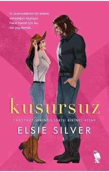 Kusursuz - Chestnut Springs Serisi - Birinci Kitap - Elsie Silver - Nemesis Kitap