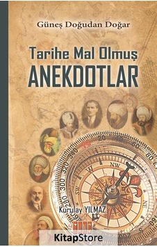 Tarihe Mal Olmuş Anekdotlar - Kurulay Yılmaz - Tunç Yayıncılık