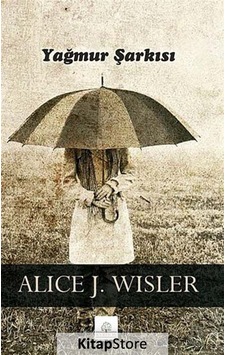 Yağmur Şarkısı - Alice J. Wisler - Kyrhos Yayınları