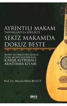 Ayrıntılı Makam Tanımlarıyla Birlikte Sekiz Makamda Dokuz Beste -