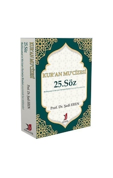 Kur'an Mu'cizesi 25. Söz - Şadi Eren - Demlik Yayınları Kur'an Mu'cizesi 25. Söz - Şadi Eren - Demlik Yayınları