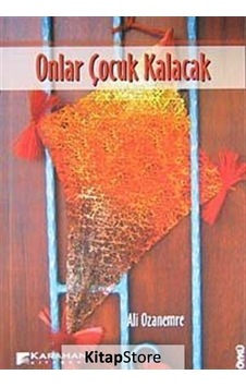 Onlar Çocuk Kalacak - Ali Ozanemre - Karahan Kitabevi