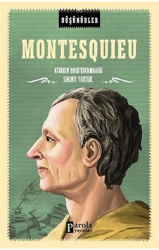 Montesquieu-Düşünürler - Ahmet Üzümcüoğlu - Parola Yayınları Montesquieu-Düşünürler - Ahmet Üzümcüoğlu - Parola Yayınları