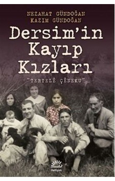 Dersim'In Kayıp Kızları / Nezahat Gündoğan 9789750511042 Dersim'In Kayıp Kızları / Nezahat Gündoğan 9789750511042