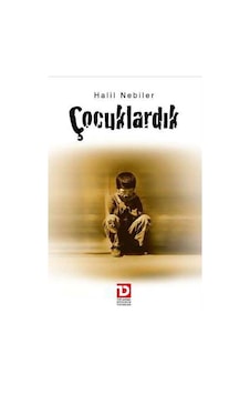 Çocuklardık - Halil Nebiler - Toplumsal Dönüşüm Yayınları