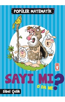 Popüler Matematik - Sayı mı O da Ne? - Sibel Çelik - Timaş Çocuk Popüler Matematik - Sayı mı O da Ne? - Sibel Çelik - Timaş Çocuk
